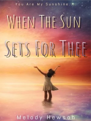 cover image of When the Sun Sets For Thee